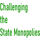 Challenging  the  State Monopolies