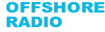 OFFSHORE  RADIO